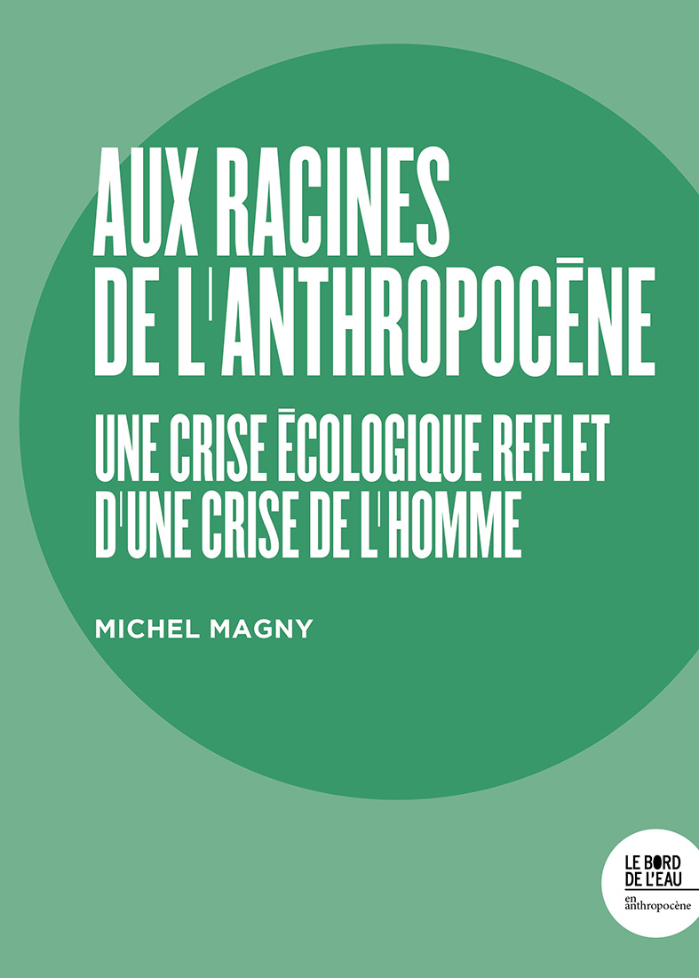 Aux racines de l'anthropocène